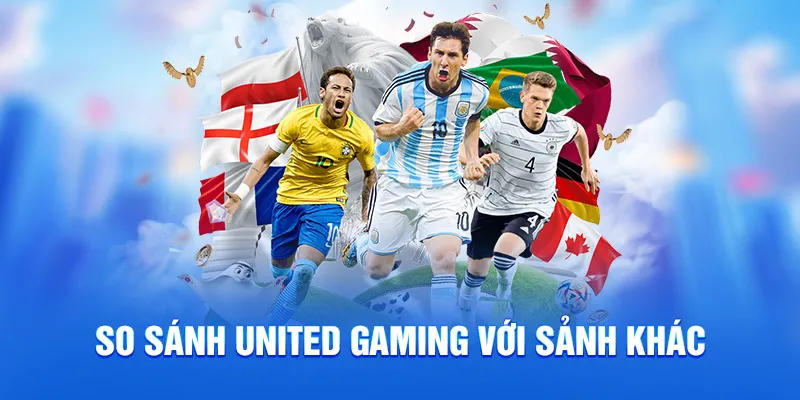 United Gaming 78WIN - Sảnh Thể Thao 100+ Trận Đấu Mỗi Ngày 3 So sánh united gaming với sảnh khác
